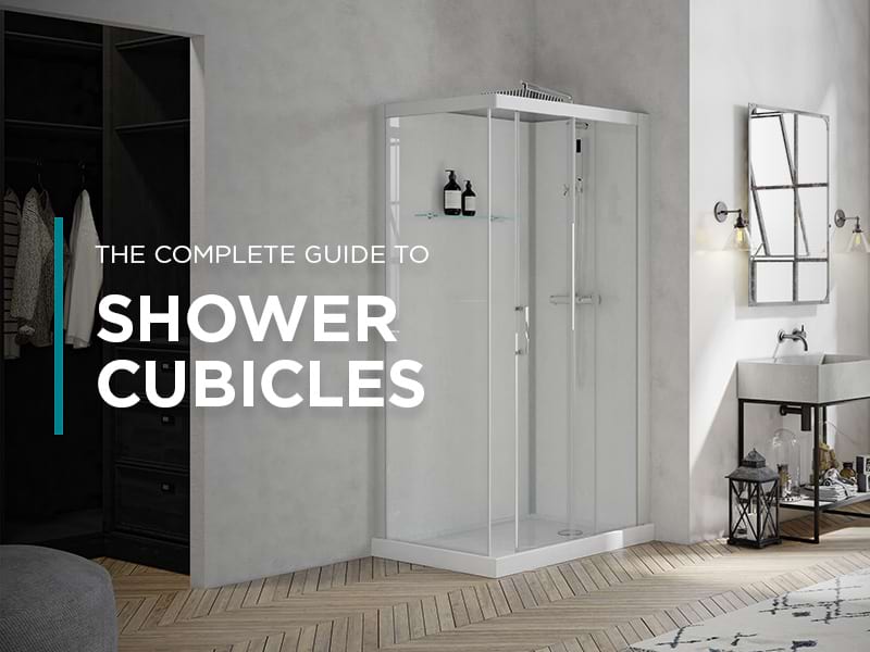 The complete guide to shower cubicles.